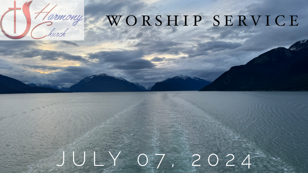 07/07/2024 – Worship Service