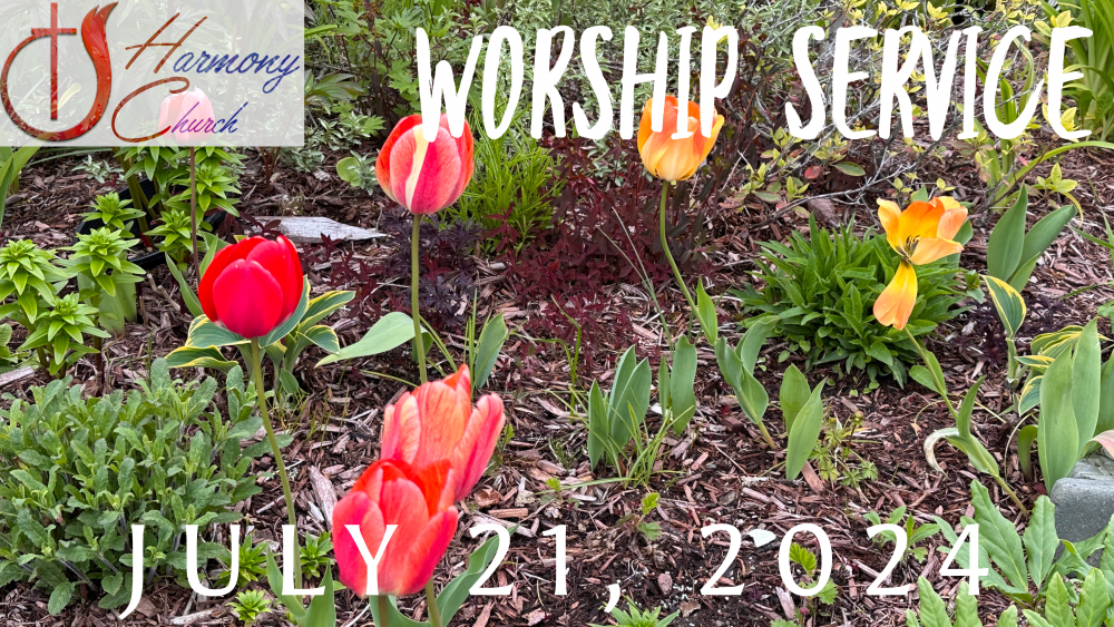 07/21/2024 – Worship Service