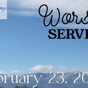 02/23/2025 – Worship Service