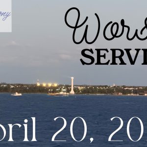 04/20/2025 – Worship Service