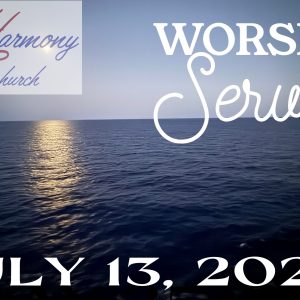 07/13/2025 – Worship Service