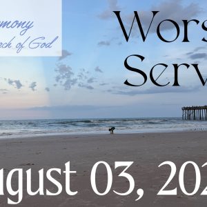 08/03/2025 – Worship Service