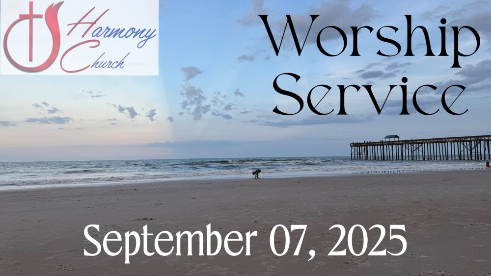 09/07/2025 – Worship Service