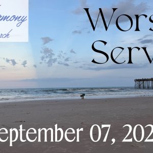 09/07/2025 – Worship Service