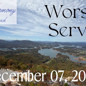 12/07/2025 – Worship Service