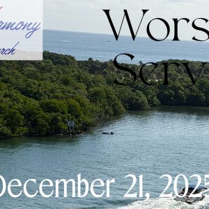 12/21/2025 – Worship Service
