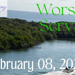02/08/2026 – Worship Service