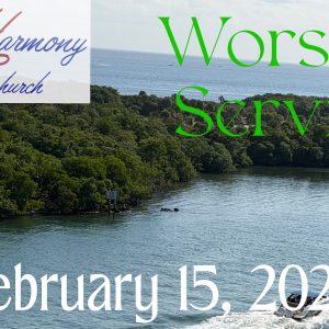 02/15/2026 – Worship Service