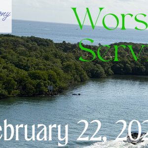 02/22/2026 – Worship Service