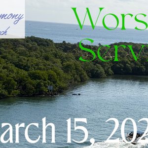 03/15/2026 – Worship Service