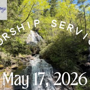 05/17/2026 – Worship Service